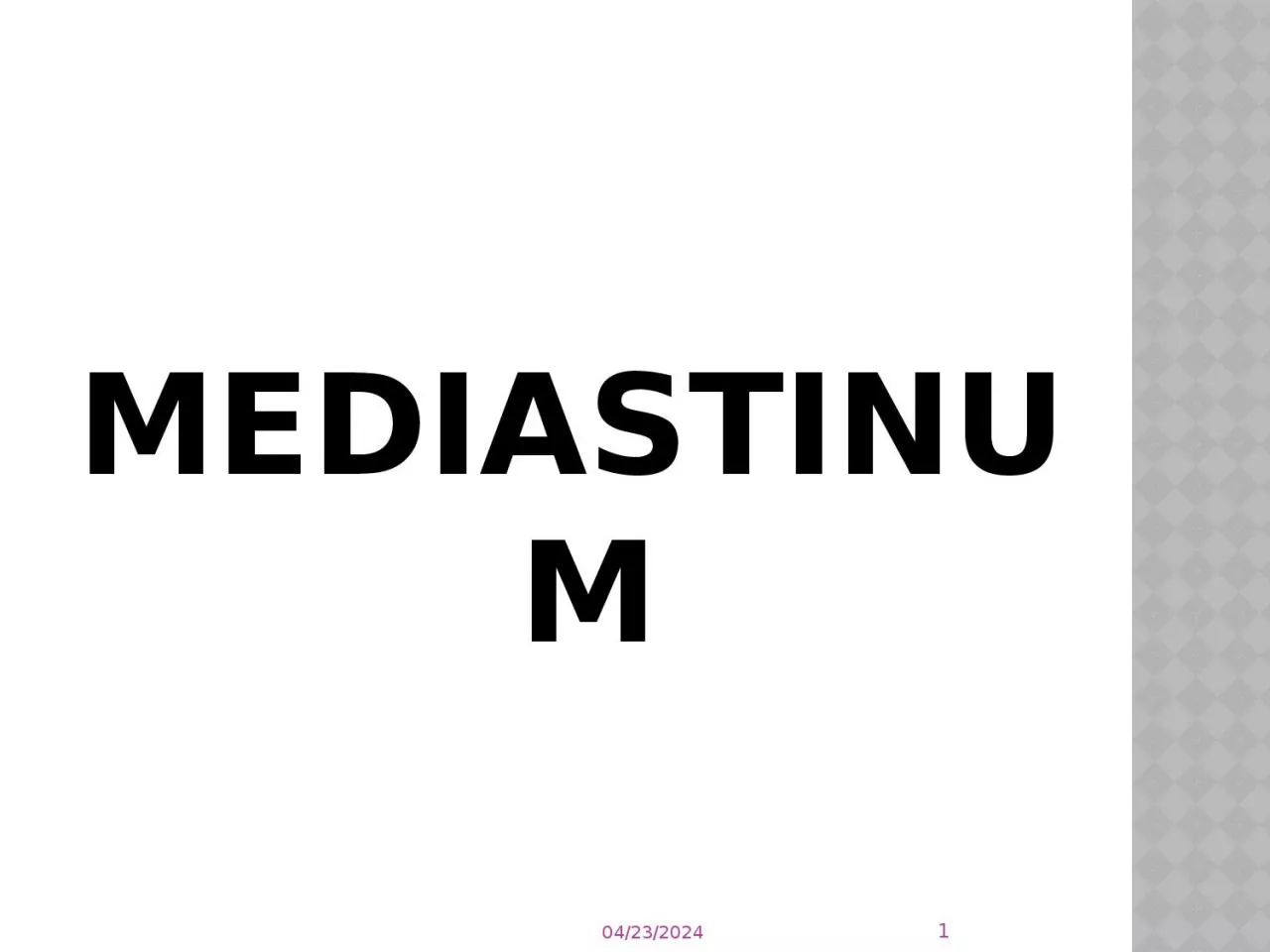 PPT-MEDIASTINUM 6/20/2019 1 The