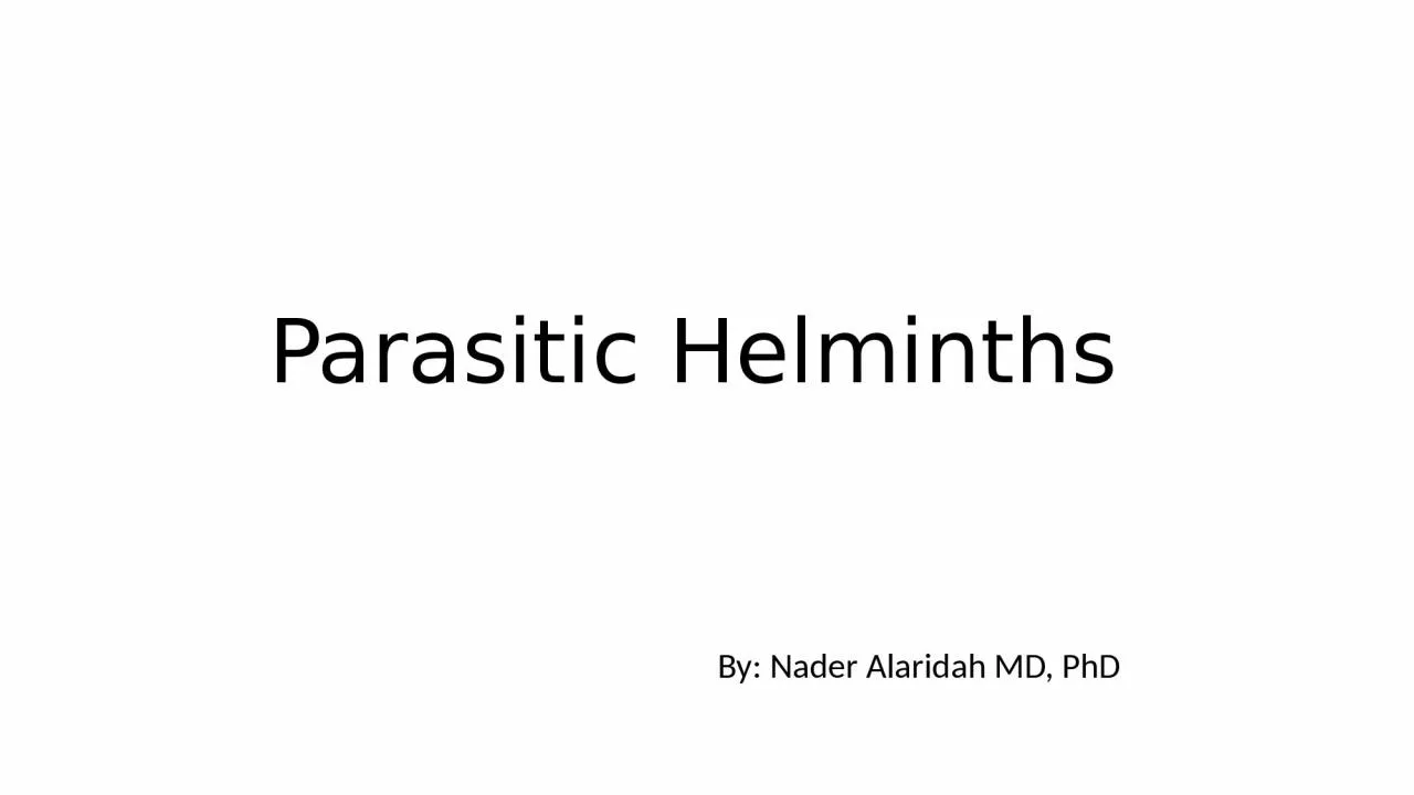 PPT-Parasitic Helminths By: Nader