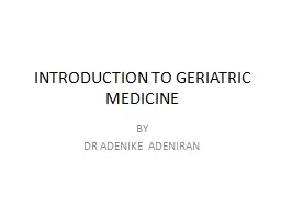 INTRODUCTION TO GERIATRIC MEDICINE