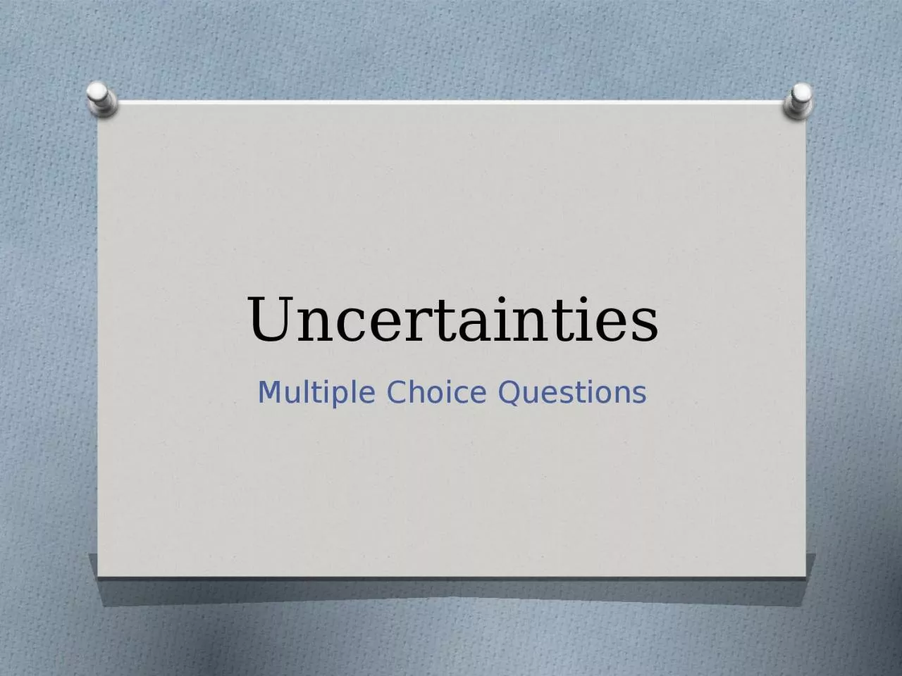 PPT-Uncertainties Multiple Choice Questions