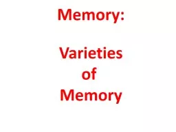 Memory:  Varieties  of  Memory