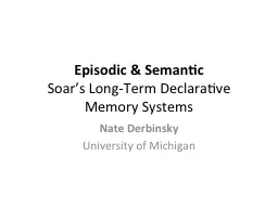 Episodic & Semantic Soar’s Long-Term Declarative Memory Systems