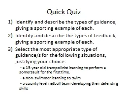 Quick Quiz Identify and describe the types of guidance, giving a sporting example of each.