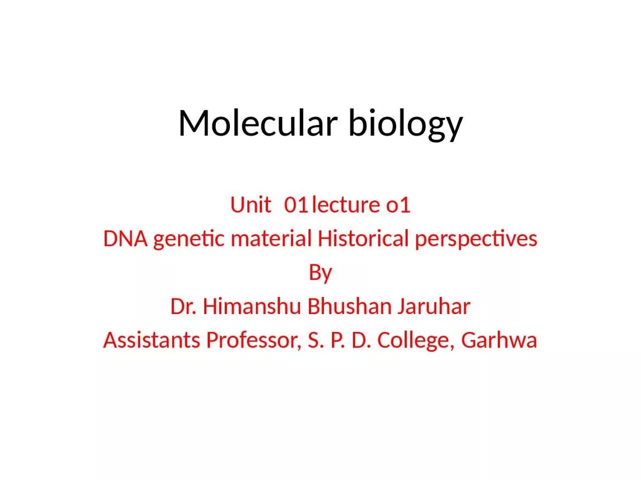 Molecular biology Unit 	01	lecture o1