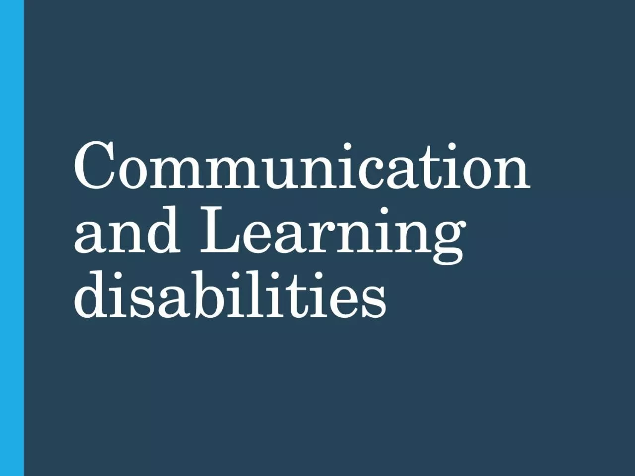 Communication and Learning disabilities