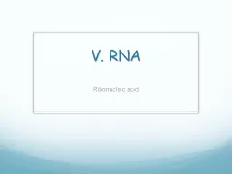 V. RNA   Ribonucleic acid