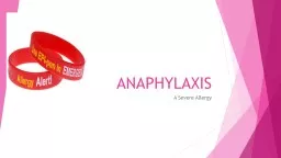 ANAPHYLAXIS A Severe Allergy
