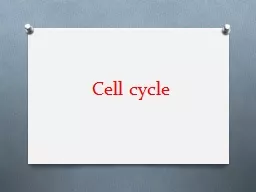 Cell cycle  OVERVIEW Multicellular organisms are composed of a variety of