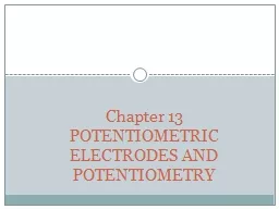 Chapter 13 POTENTIOMETRIC ELECTRODES AND POTENTIOMETRY