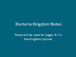 Bacteria Kingdom Notes These will be used for pages 4-7 in the kingdom journal.