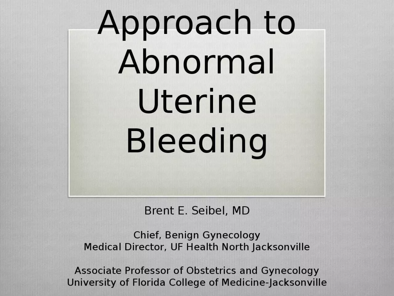 Approach to Abnormal Uterine Bleeding