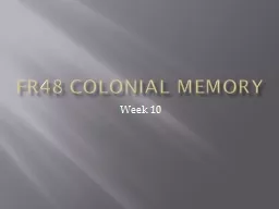 Fr48 Colonial Memory Week 10