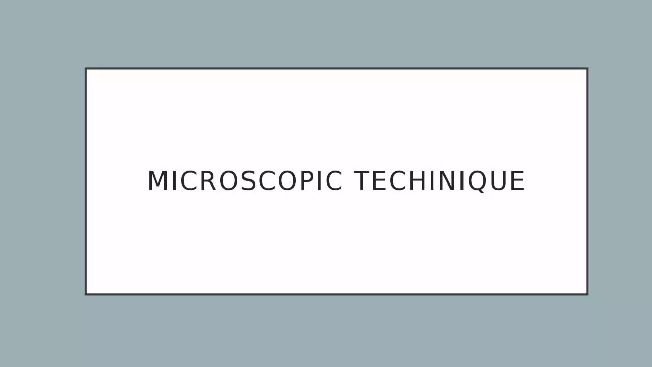 PPT-MICROSCOPIC TECHINIQUE ا