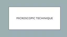 MICROSCOPIC TECHINIQUE ا