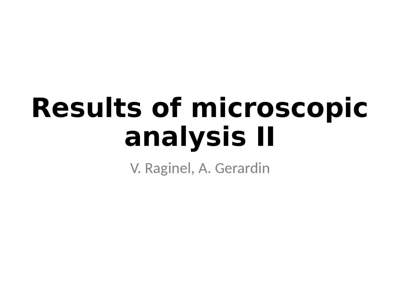 Results of microscopic analysis II
