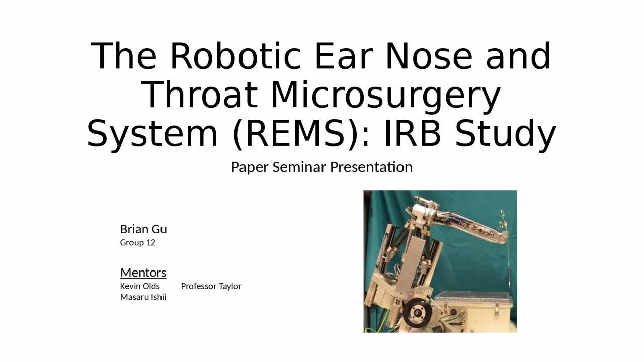 PPT-The Robotic Ear Nose and Throat Microsurgery System (REMS): IRB Study