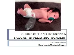 SHORT GUT AND INTESTINAL FAILURE  IN PEDIATRIC SURGERY