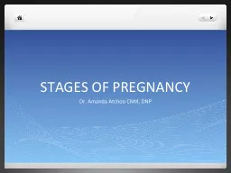 STAGES OF PREGNANCY Dr. Amanda Atchoo CNM, DNP