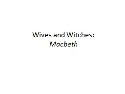 Wives and Witches: Macbeth