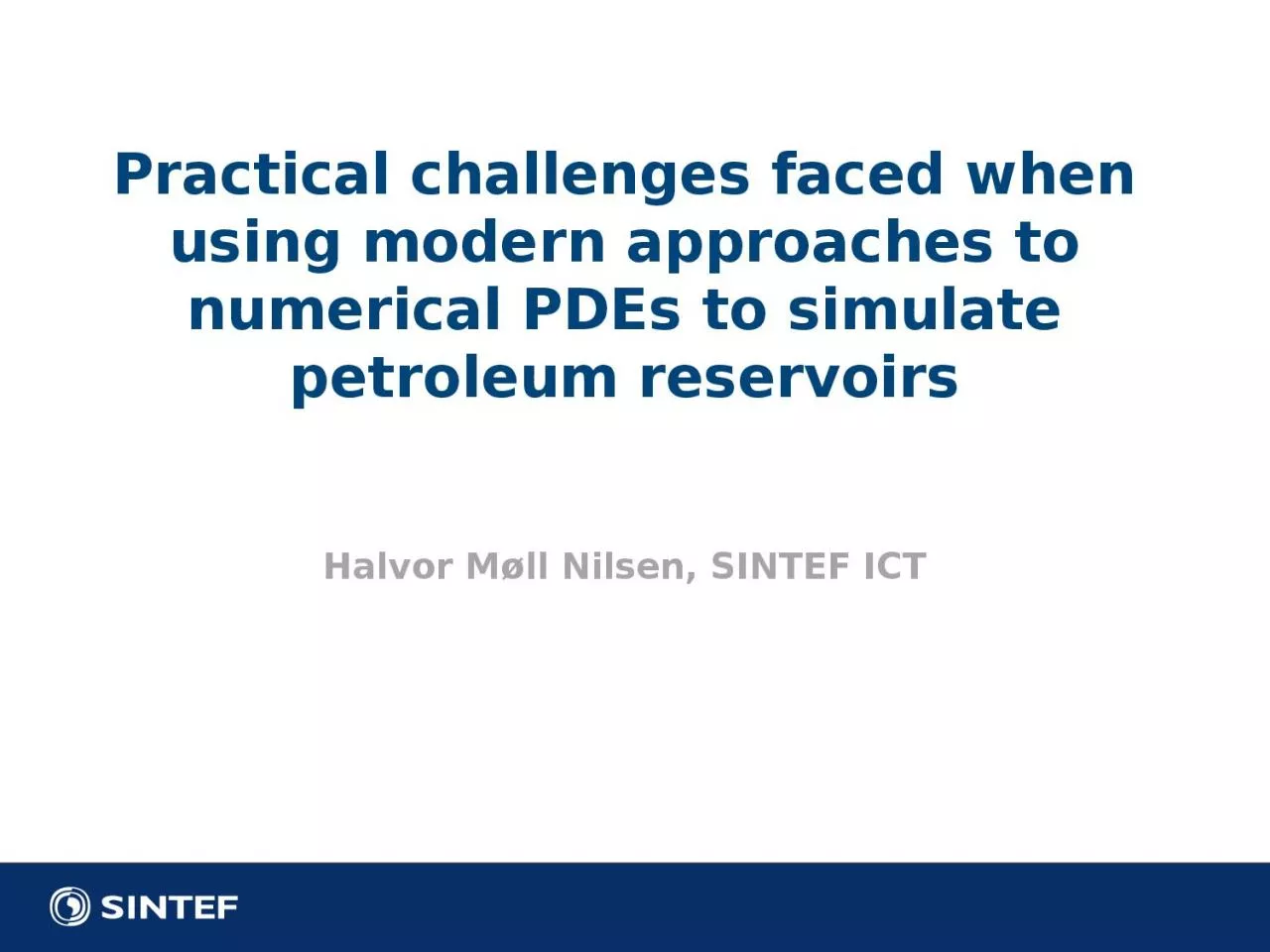 Practical challenges faced when using modern approaches to numerical PDEs to simulate