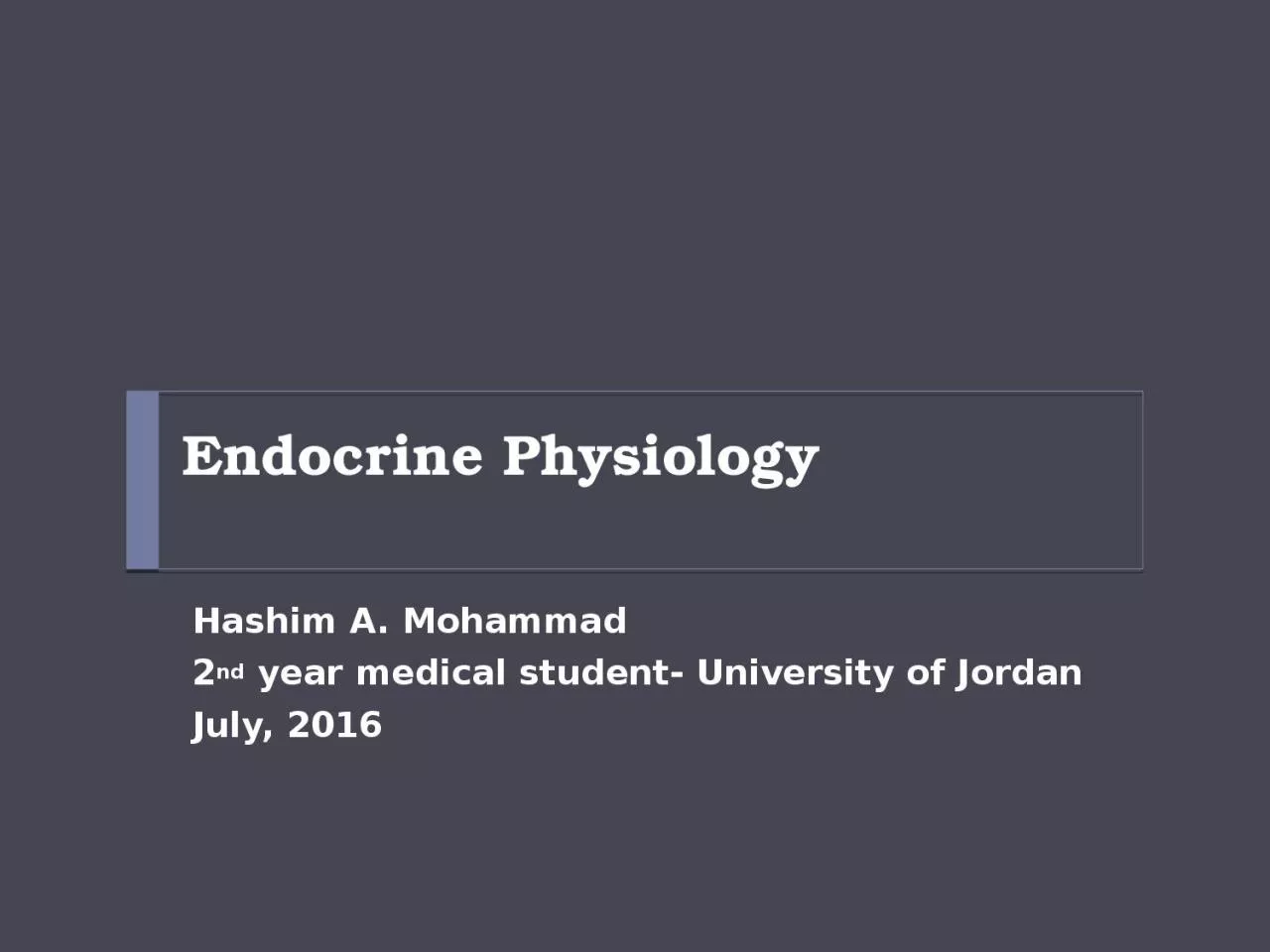 Endocrine Physiology Hashim A. Mohammad