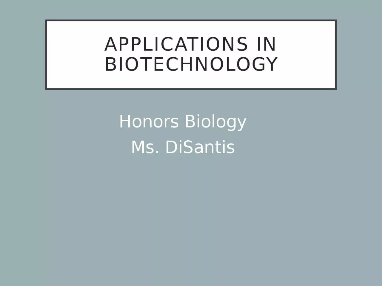 PPT-Applications in Biotechnology