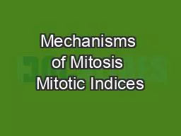 Mechanisms of Mitosis Mitotic Indices