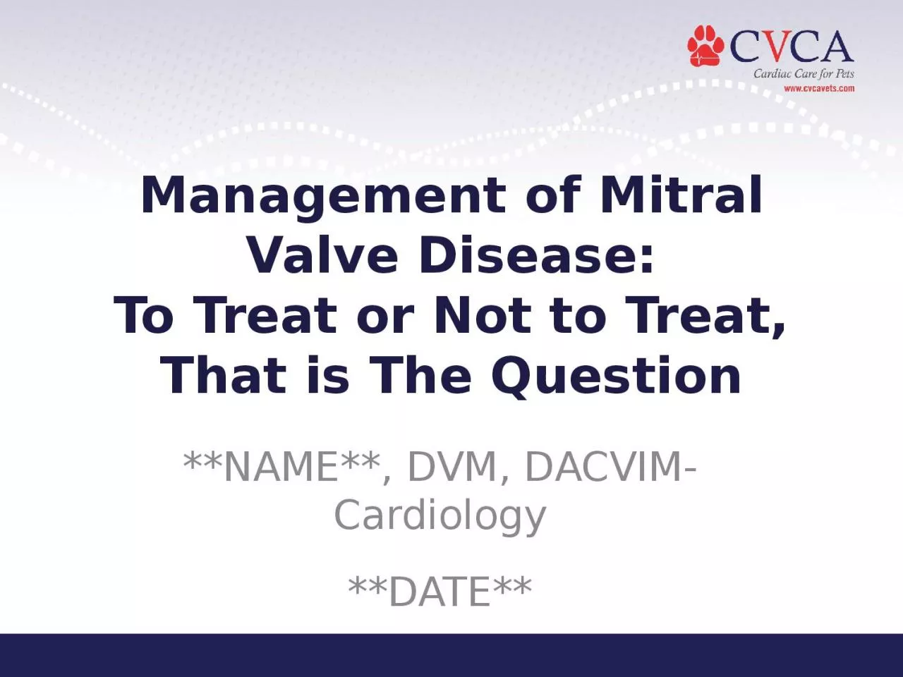 PPT-Management of Mitral Valve Disease: