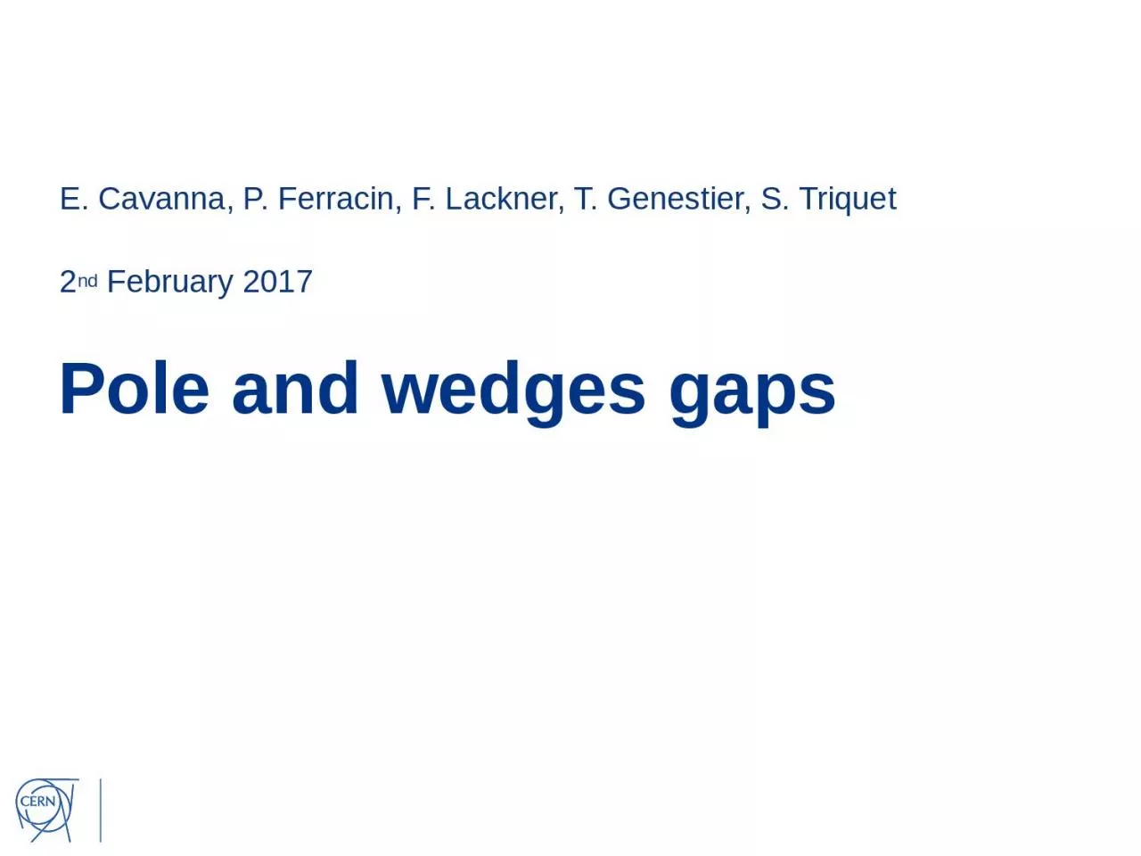 PPT-Pole and wedges gaps E . Cavanna