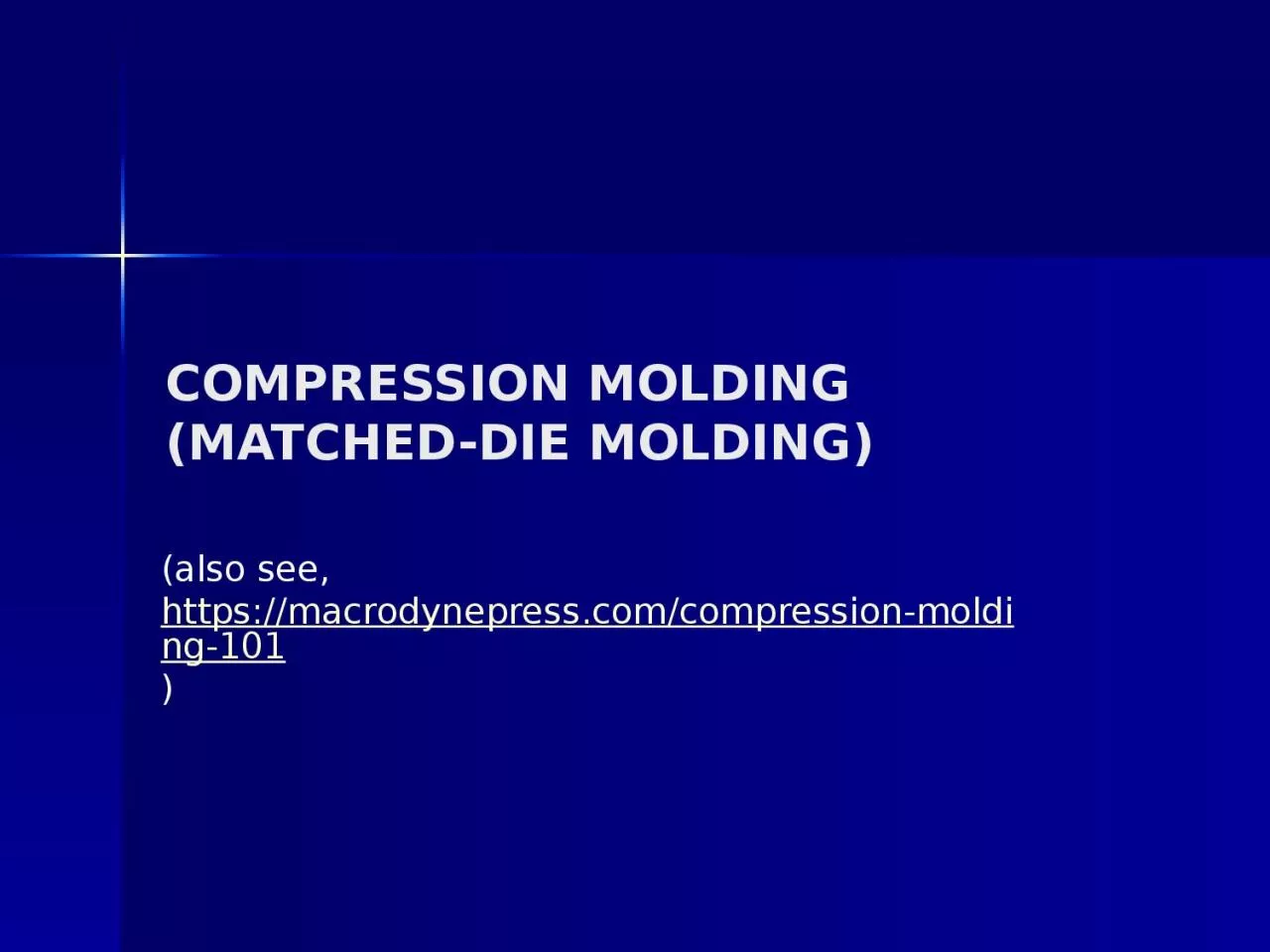 COMPRESSION MOLDING  (MATCHED-DIE MOLDING)