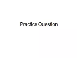 Practice Question “Determining a