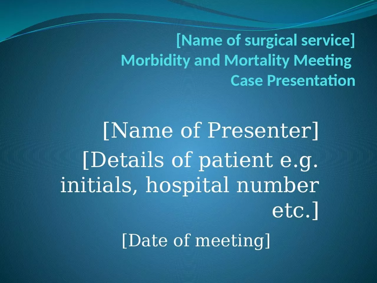 PPT-[Name of surgical service]