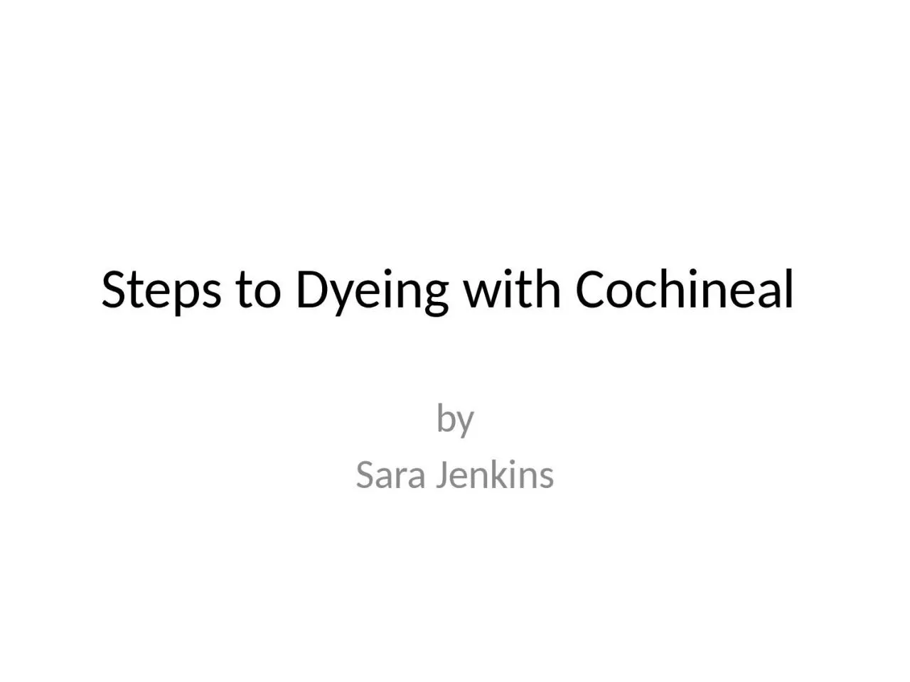 PPT-Steps to Dyeing with Cochineal