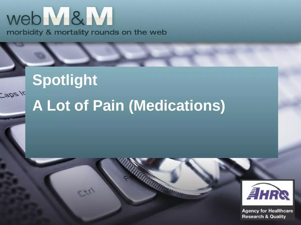 PPT-Spotlight A Lot of Pain (Medications)