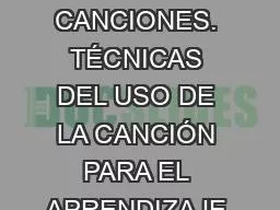 LA CANCIÓN. TIPOLOGÍA DE CANCIONES. TÉCNICAS DEL USO DE LA CANCIÓN PARA EL APRENDIZAJE DEL IDIO