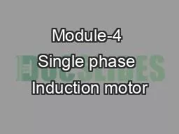 Module-4 Single phase Induction motor