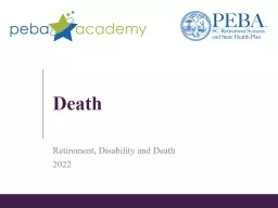 Death Retirement, Disability and Death