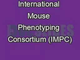 International Mouse Phenotyping Consortium (IMPC)