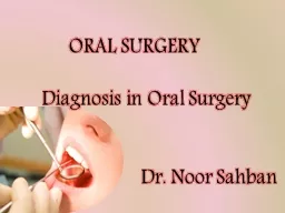 ORAL SURGERY      Diagnosis in Oral Surgery