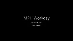 MPH Workday January 9, 2017