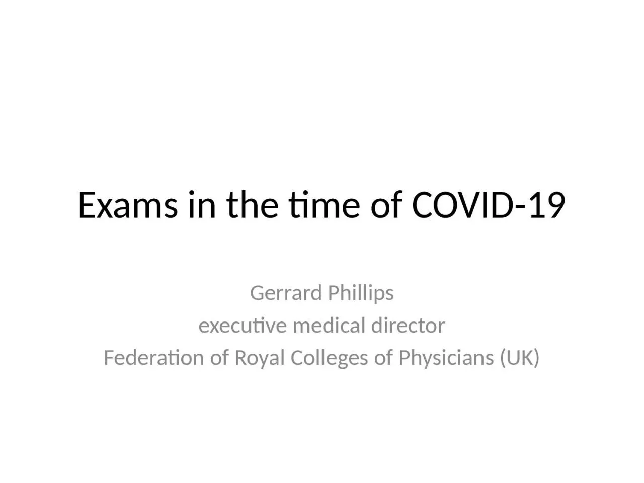 Exams in the time of COVID-19