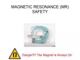 MAGNETIC RESONANCE (MR) SAFETY