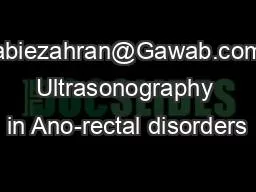 rabiezahran@Gawab.com Ultrasonography in Ano-rectal disorders