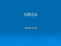 MRSA What is It? MRSA Methicillin-resistant staphaureus (MRSA)