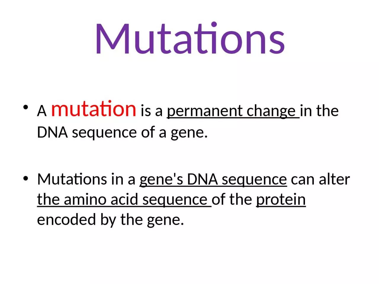 Mutations A  mutation  is a