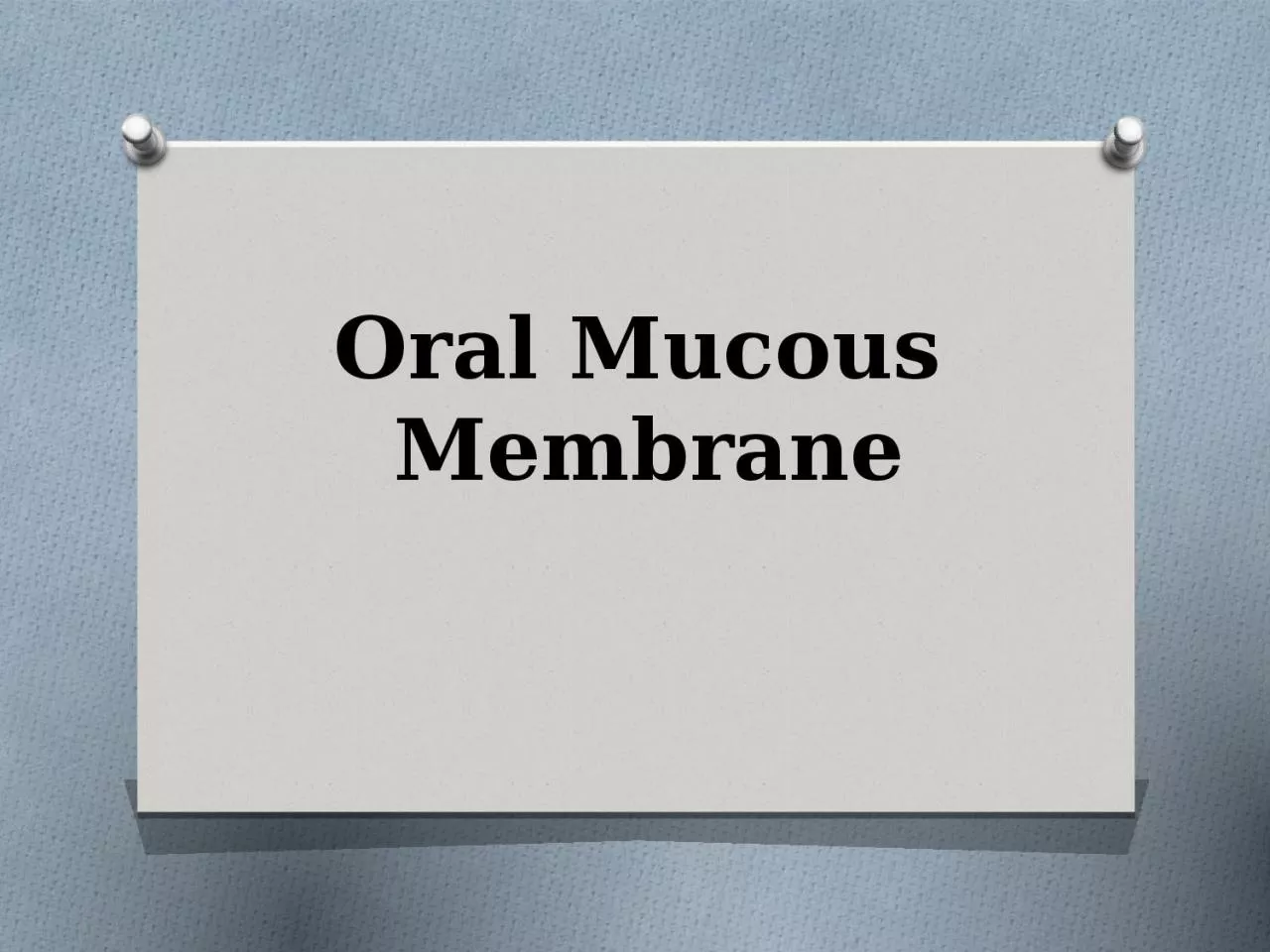 PPT-Oral Mucous Membrane Mucous Membrane