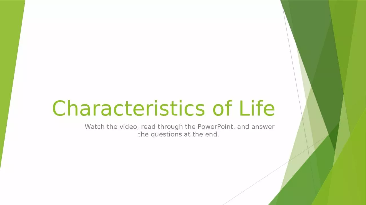 PPT-Characteristics of Life Watch the video, read through the PowerPoint, and answer the questions