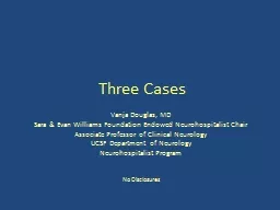 Three Cases Vanja  Douglas, MD