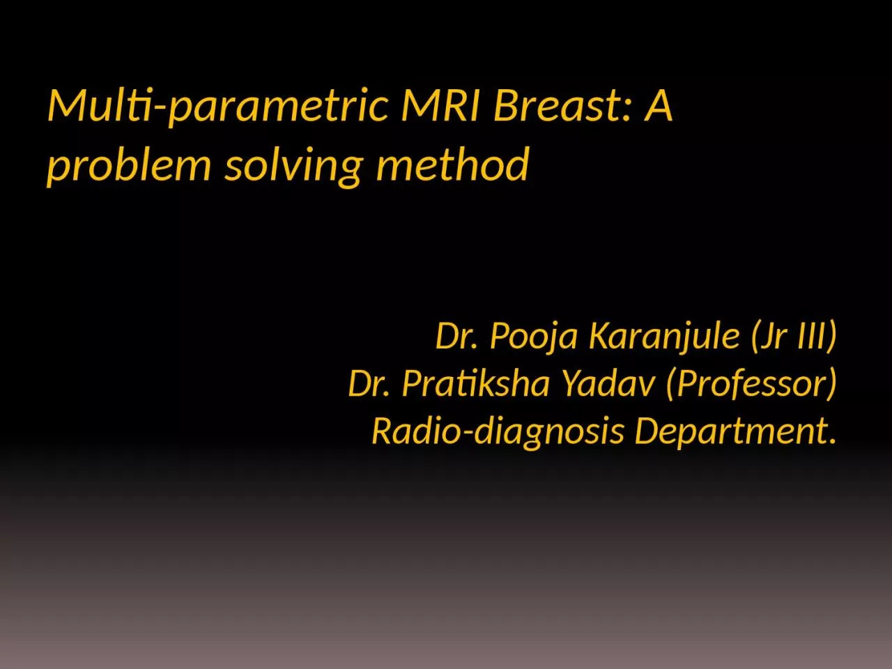 PPT-Multi-parametric MRI Breast: A problem solving method