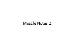 Muscle Notes 2 Anatomy of a Muscle Cell
